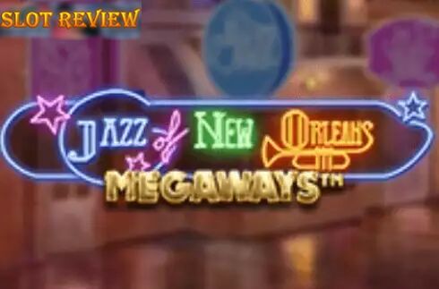 Jazz of New Orleans Megaways Slot Review